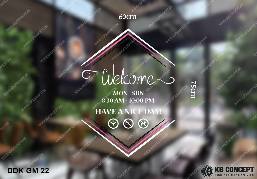 Decal giờ mở cửa Welcome and have a nice day